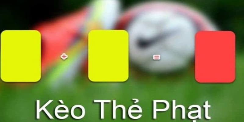 Kèo thẻ phạt thời điểm vàng
