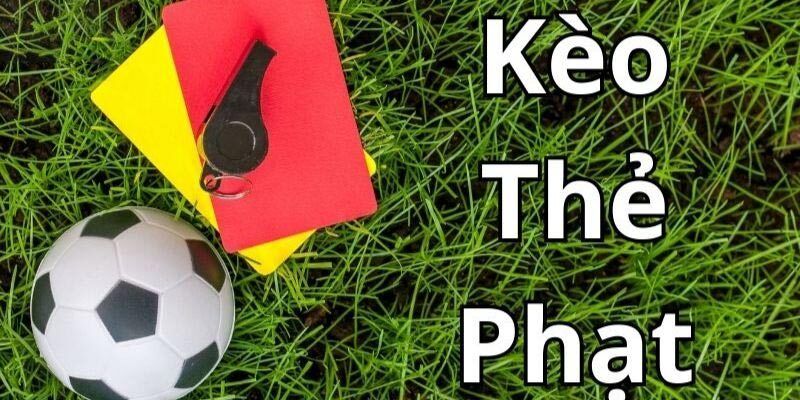 Hiểu đúng về kèo thẻ phạt – Thị trường cá cược giàu tiềm năng